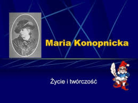 Maria Konopnicka - życie i twórczość